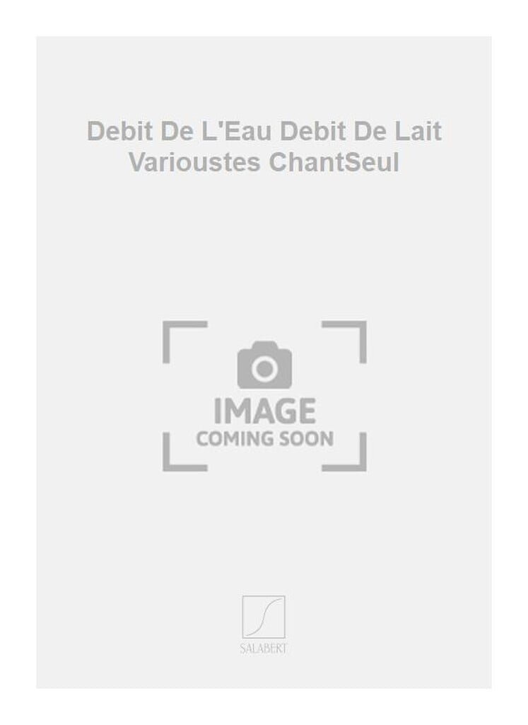 Debit De L'Eau Debit De Lait Varioustes ChantSeul